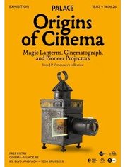 18 Mars-14 Juin 2026 Palace : Exposition "Origins of Cinema"