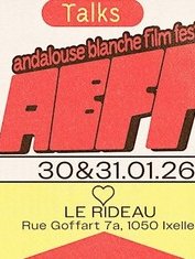 Talk Penser le cinéma décolonial le 31 Janvier 2026 dans le cadre de l'Andalouse Blanche Film Festival (ABFF)